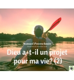 Dieu a-t-il un projet pour ma vie ? (2) - Samuel Peterschmitt