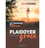 Plaidoyer pour la grâce - Lee Strobel