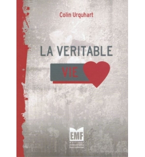 La véritable vie - Colin Urquhart