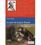 Le prix de la pure Parole - Jean Calvin