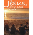 Jésus, notre seul espoir
