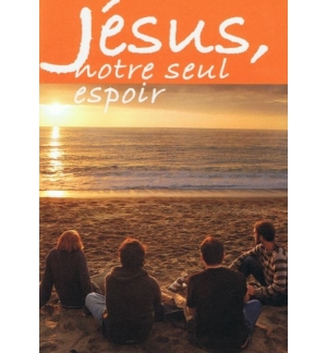 Jésus, notre seul espoir