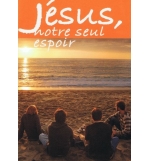 Jésus, notre seul espoir
