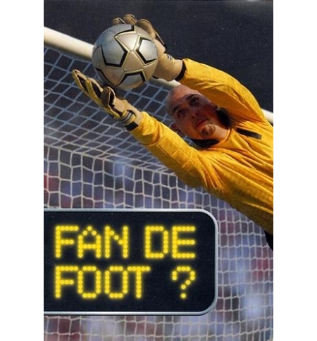 Fan de foot ? Fan de foot ?