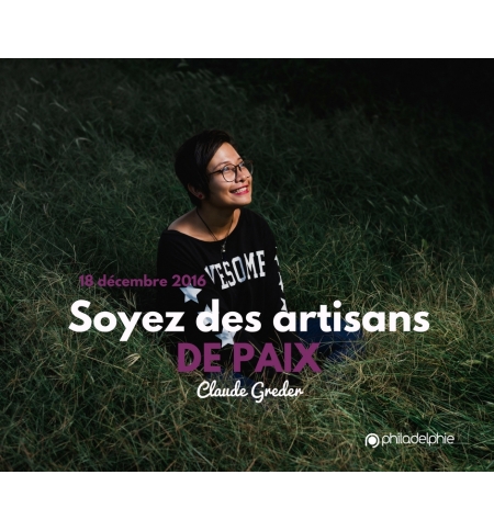 Soyez des artisans de paix - Claude Greder