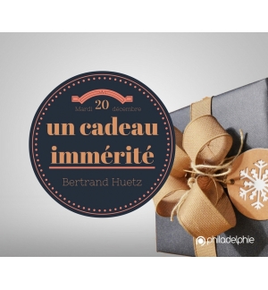 Un cadeau immérité - Bertrand Huetz
