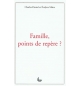 Famille point de repère ? - Charles-Daniel & Évelyne Maire