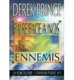 Faire face à nos ennemis - La sorcellerie l'ennemi public n°1 - Derek Prince