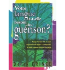 Votre langue a-t-elle besoin de guérison ? - Derek Prince