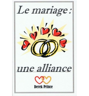 Le mariage: une alliance - Derek Prince