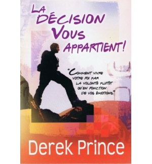La décision vous appartient ! - Derek Prince
