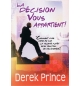 La décision vous appartient ! - Derek Prince