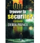 Où trouver la sécurité ? - Derek Prince