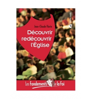 Découvrir, redécouvrir l'église - Jean-Claude Florin