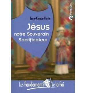 Jésus notre souverain sacrificateur - Jean-Claude Florin