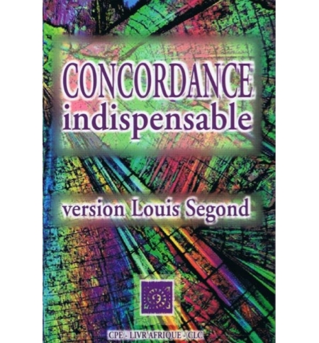 Concordance indispensable - Version Louis Segond Concordance indispensable - Version Louis Segond