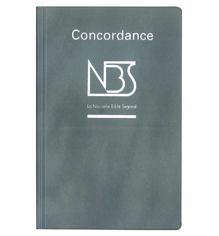 Concordance de la Bible NBS - La nouvelle Bible segond Concordance de la Bible NBS - La nouvelle Bible segond