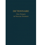 Dictionnaire Grec - Français du Nouveau Testament - Collectif