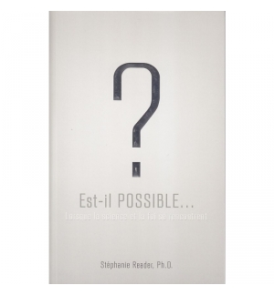 Est-il possible ? - Lorsque la science et la foi se rencontrent - Stéphanie Read