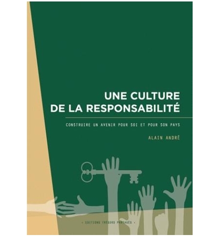 Une culture de la responsabilité - Alain André Une culture de la responsabilité - Alain André