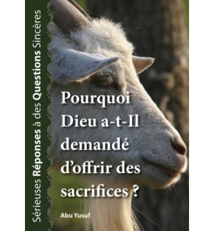 Pourquoi Dieu a-t-il demandé d'offrir des sacrifices ? - Abu Yusuf