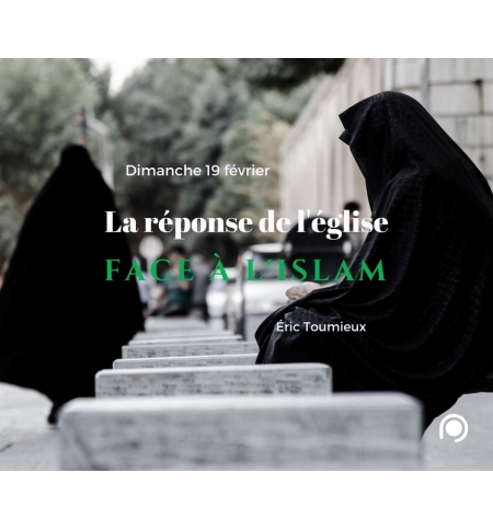 La réponse de l'Eglise face à l'Islam - Eric Toumieux Louange La réponse de l'Eglise face à l'Islam - Eric Toumieux Louange
