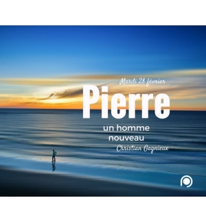 Pierre, un homme nouveau - Christian Gagnieux MP3