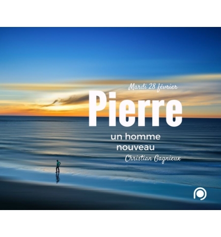 Pierre, un homme nouveau - Christian Gagnieux MP3 Pierre, un homme nouveau - Christian Gagnieux MP3
