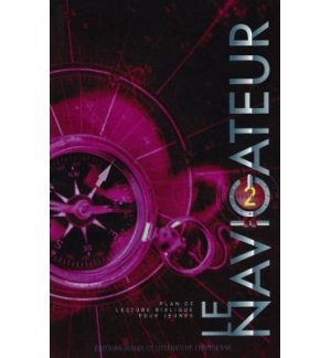 Le navigateur - Plan de lecture biblique pour jeunes - Volume 2 - Collectif