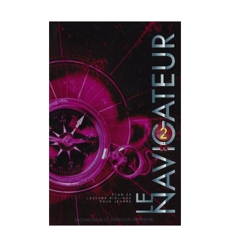 Le navigateur - Plan de lecture biblique pour jeunes - Volume 2 - Collectif