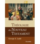 Théologie du nouveau testament - George E. Ladd