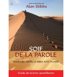 Soif de la parole - Pour lire toute la Bible avec plaisir - Guide de lecture quo