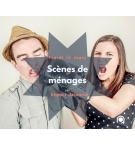 Scènes de ménage - Pièce de théâtre