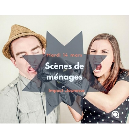 Scènes de ménage - Pièce de théâtre Scènes de ménage - Pièce de théâtre
