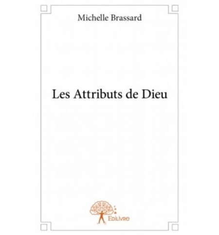Les Attributs de Dieu - Michelle Brassard Les Attributs de Dieu - Michelle Brassard