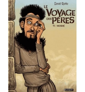 Le voyage des Pères - Tome 5 - Moshé - David Ratte