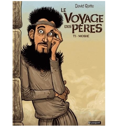 Le voyage des Pères - Tome 5 - Moshé - David Ratte Le voyage des Pères - Tome 5 - Moshé - David Ratte