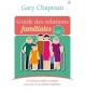 Guide des relations familiales - Gary Chapman