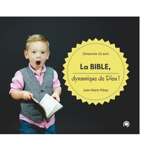 La Bible, dynamique de Dieu ! - Jean-Marie Ribay La Bible, dynamique de Dieu ! - Jean-Marie Ribay