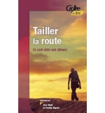 Tailler la route - Ils sont allés voir ailleurs - Jess Abad & Freddy Niguès