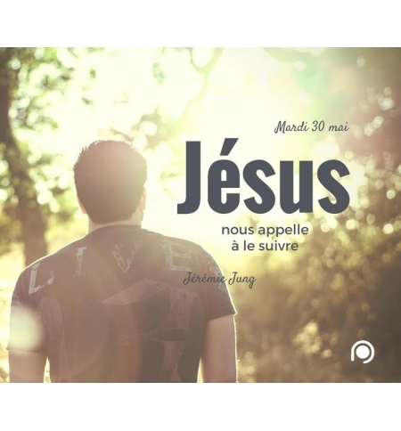 Jésus nous appelle à le suivre - Jérémie Jung MP3 Jésus nous appelle à le suivre - Jérémie Jung MP3