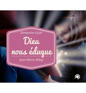 Dieu nous éduque  - Jean-Marie Ribay