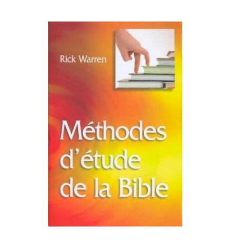 Méthodes d'étude de la Bible - Souple reliure brochée souple - Rick Warren Méthodes d'étude de la Bible - Souple reliure brochée souple - Rick Warren