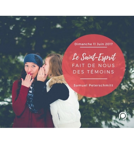 Le Saint-Esprit fait de nous des témoins - Samuel Peterschmitt