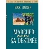 Marcher vers sa destinée - Suite de il y avait deux arbres... Rick Joyner
