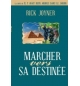 Marcher vers sa destinée - Suite de il y avait deux arbres... Rick Joyner