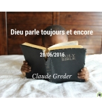 Oreilles pour entendre (2) : Dieu parle toujours et encore - Claude Greder