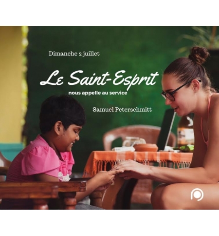 Le Saint Esprit nous appelle au service - Samuel Peterschmitt