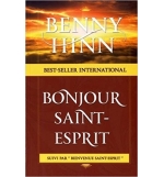 Bonjour Saint-Esprit - Benny Hinn