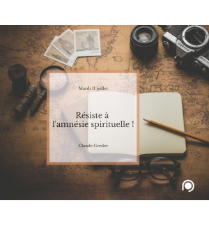 Résiste à l'amnésie spirituelle - Claude Greder